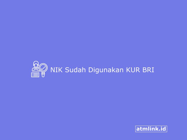 CEK NIK SUDAH DIGUNAKAN KUR BRI