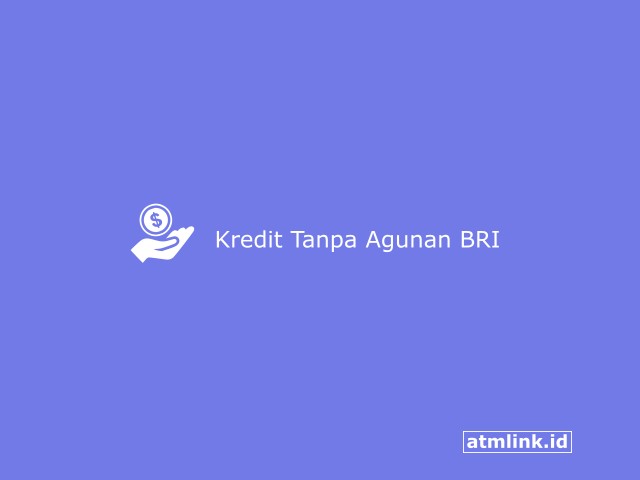 Kredit tanpa agunan BRI