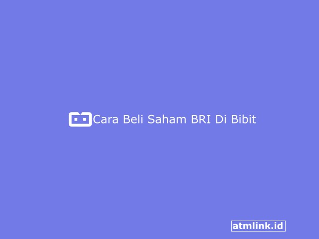Cara Beli Saham BRI di Bibit