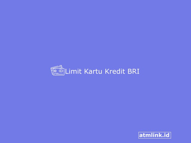 Limit Kartu Kredit BRI berdasarkan jenis kartunya