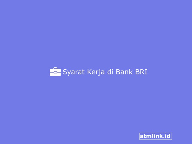 Syarat Kerja di Bank BRI