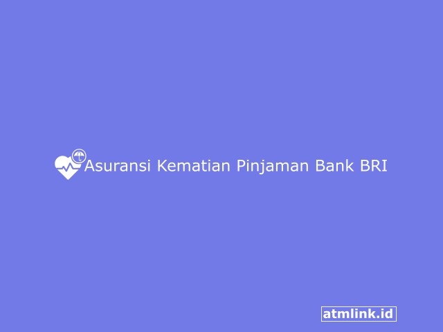 asuransi kematian pinjaman bank bri